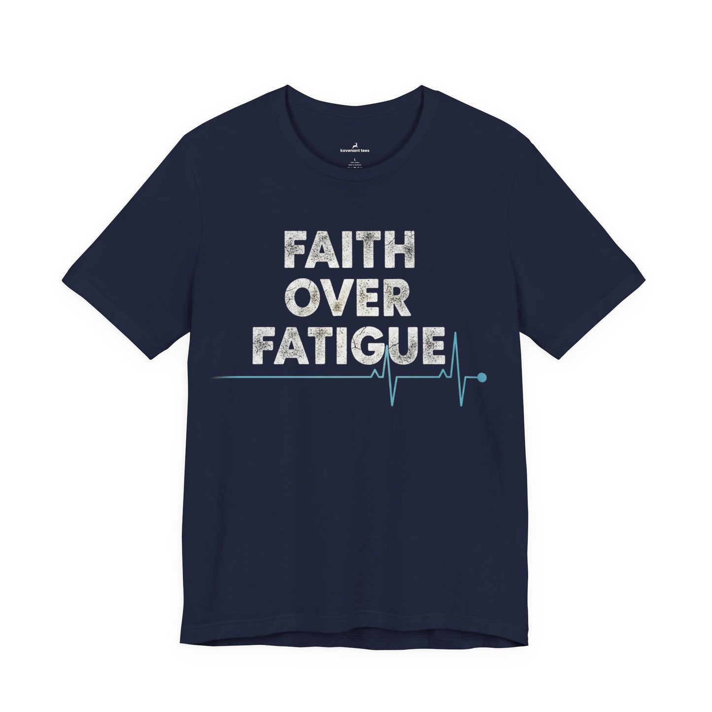 Faith Over Fatigue T‑Shirt