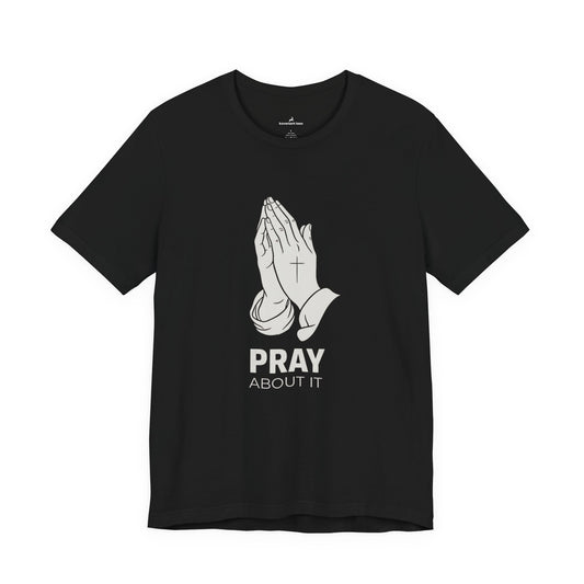 Pray About It T-Shirt