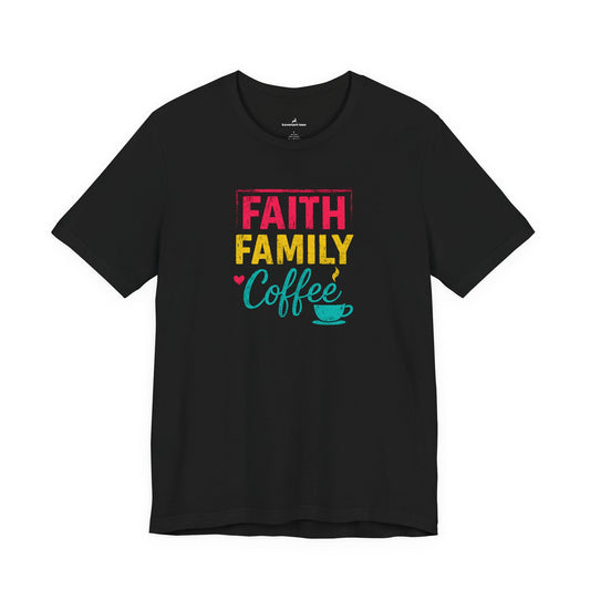 Faith Family Coffee T-Shirt